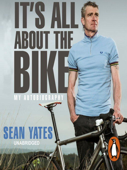 Title details for Sean Yates, It's All About the Bike by Sean Yates - Available